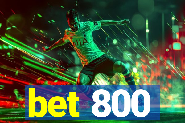 bet 800